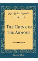 The Chink in the Armour (Classic Reprint)