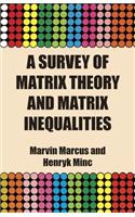 Survey of Matrix Theory and Matrix Inequalities
