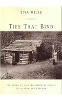Ties That Bind: The Story of an Afro-Cherokee Family in Slavery and Freedom(14 American Crossroads)