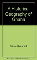 A Historical Geography of Ghana