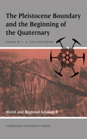 Pleistocene Boundary and the Beginning of the Quaternary