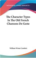 The Character Types In The Old French Chansons De Geste