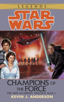 Champions of the Force: Star Wars Legends (the Jedi Academy): (Star Wars - Legends)