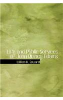 Life and Public Services of John Quincy Adams