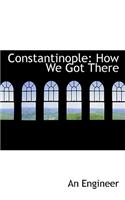 Constantinople: How We Got There