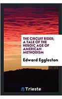 The circuit rider; a tale of the heroic age of American Methodism