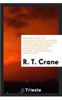 The Utility of an Academic Education for Young Men Who Have to Earn Their Own Living and Who ...