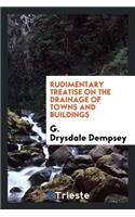 Rudimentary Treatise on the Drainage of Towns and Buildings