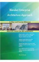Blended Enterprise Architecture Approach A Clear and Concise Reference