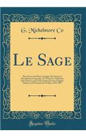 Le Sage: The Finest and Most Complete Set Extant of His Editions Originales; To Which Is Added the Sole Perfect Copy of the Earliest Known English; Edition of His Immortal Gil Blas, 1695-1893 (Classic Reprint)