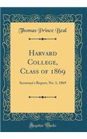 Harvard College, Class of 1869: Secretary's Report, No. 1, 1869 (Classic Reprint)