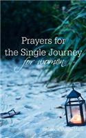 Prayers for the Single Journey: For Women