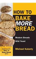 How to Bake More Bread