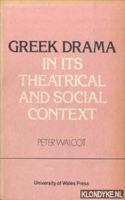 Greek Drama in Its Theatrical and Social Context