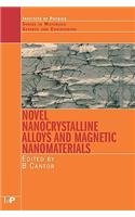 Novel Nanocrystalline Alloys and Magnetic Nanomaterials
