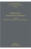 Volume 8, Tome III: Kierkegaard's International Reception – The Near East, Asia, Australia and the Americas