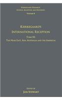 Volume 8, Tome III: Kierkegaard's International Reception – The Near East, Asia, Australia and the Americas