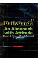 Dailybard! An Almanack with Attitude: Literary & Historical Events Rendered in Light Verse(English)