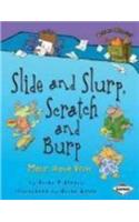 Slide and Slurp, Scratch and Burp