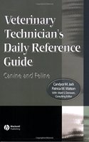 Veterinary Technician?s Daily Reference Guide: Canine and Feline