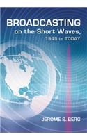 Broadcasting on the Short Waves, 1945 to Today