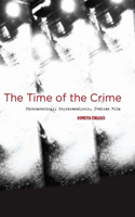 The Time of the Crime: Phenomenology, Psychoanalysis, Italian Film