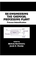 Re-Engineering the Chemical Processing Plant