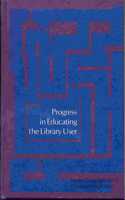 Progress in Educating the Library User