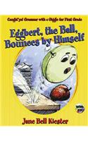 Caught'ya! Grammar with a Giggle for First Grade: Eggbert, the Ball, Bounces by Himself