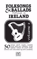 Folksongs & Ballads Popular In Ireland Vol. 3