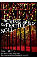 Plastic Farm, Part I: Sowing Seeds on Fertile Soil