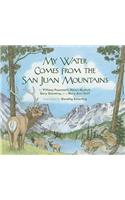 My Water Comes from the San Juan Mountains