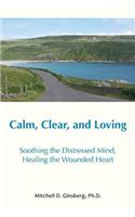 Calm, Clear, and Loving