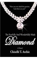 Fearfully and Wonderfully Made Diamond