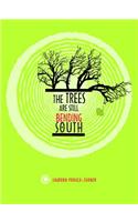 The Trees Are Still Bending South