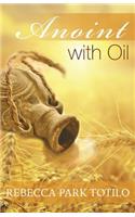 Anoint With Oil
