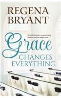 Grace Changes Everything
