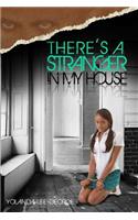 There's A Stranger In My House