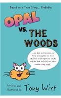 Opal vs. The Woods