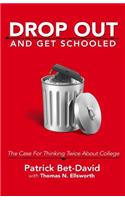 Drop Out And Get Schooled: The Case For Thinking Twice About College