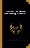 Travaux Du Laboratoire De Léon Frederieq, Volumes 3-4...