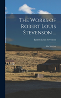 Works of Robert Louis Stevenson ...: The Wrecker