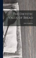 Dietetic Value of Bread