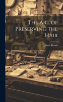 Art of Preserving the Hair