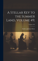 Stellar Key to the Summer Land, Volume 49;; Volume 435