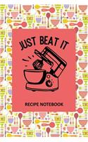 Just Beat It Recipe Notebook