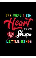It Takes a Big Heart to Help Shape Little Minds