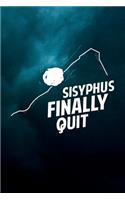 Sisyphus finally quit