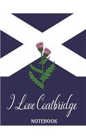 I Love Coatbridge - Notebook: Composition/Exercise book, Notebook and Journal for All Ages, College Lined 150 pages 7.44 x 9.69