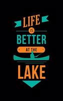 Life Is Better At The Lake